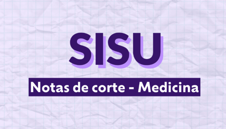 Confira as notas de corte para Medicina no SISU