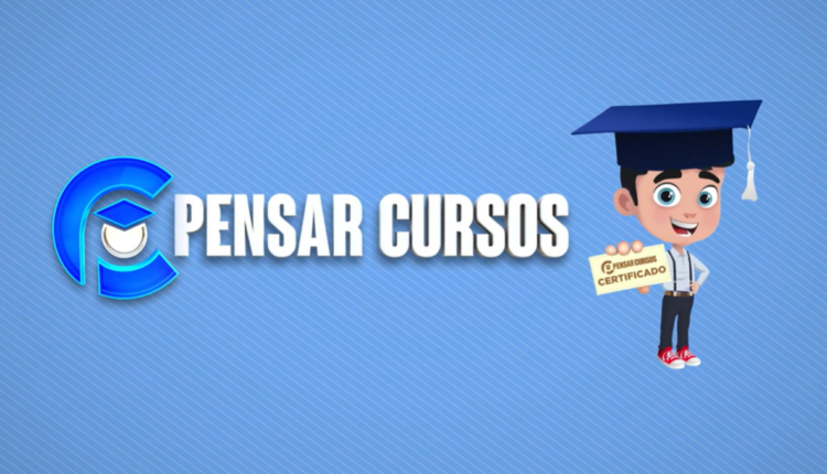 Inscrições abertas! Pensar Cursos está com mais de 2.000 vagas em CURSOS GRATUITOS com geração de certificados; inscreva-se!