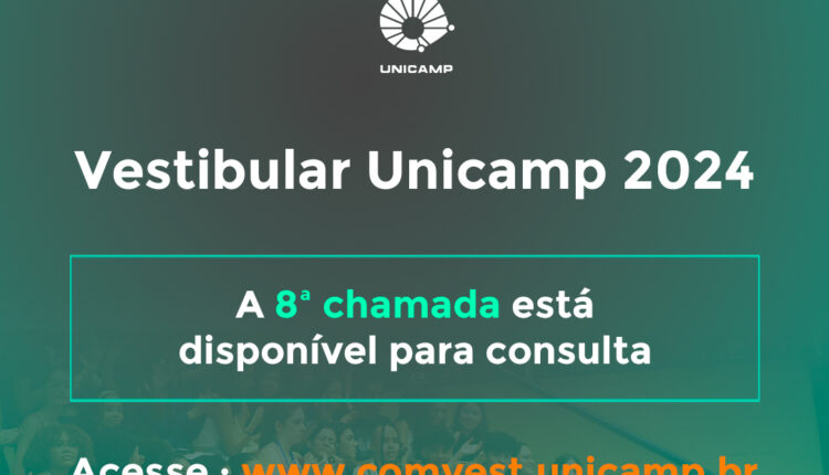 8ª chamada do Vestibular Unicamp 2024