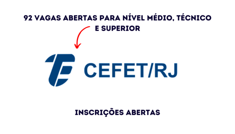 Concurso CEFET RJ: 92 vagas e ótimos salários!