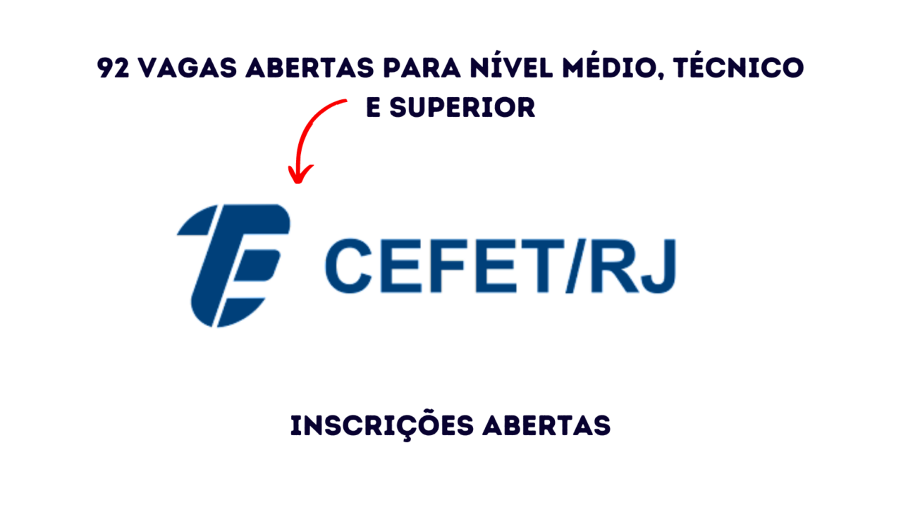 Concurso CEFET RJ: 92 vagas e ótimos salários!