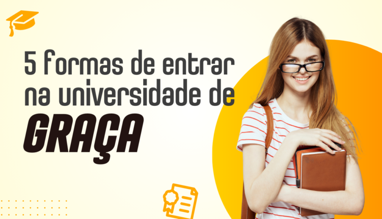 Entrar na universidade de grátis