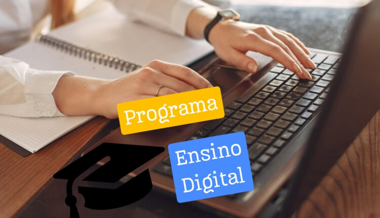 Programa Ensino Digital oferece OPORTUNIDADES INCRÍVEIS até o dia 22 de abril