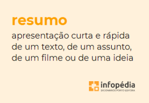 Os resumos podem ser de diversos tipos. Imagem: Infopedia/Reprodução