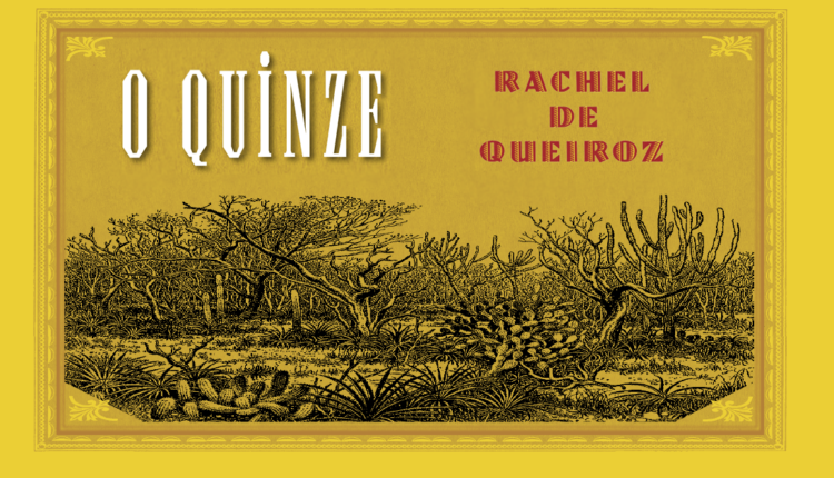 "O Quinze" é uma das principais obras da literatura regional brasileira.