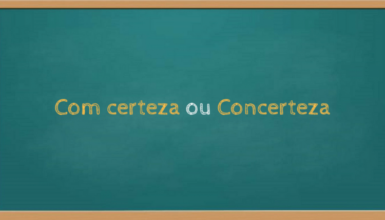 Com certeza ou concerteza? Por que tanta gente erra?