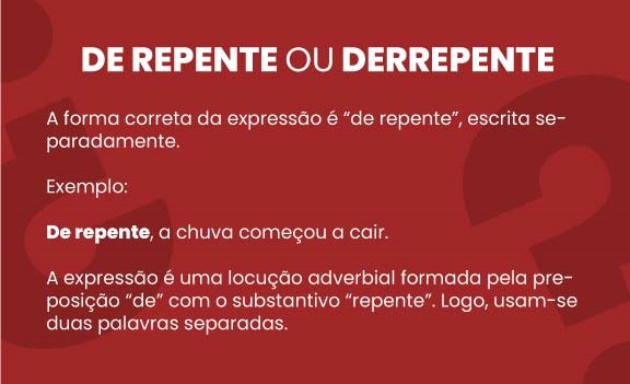 Dúvida clássica do Português: de repente ou derrepente?