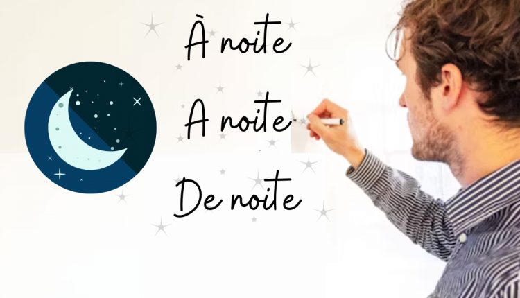 Qual é o termo correto: à noite, a noite ou de noite?