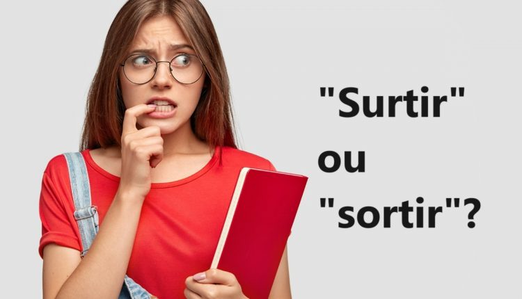 Dúvidas de Português: "surtir" ou "sortir"?