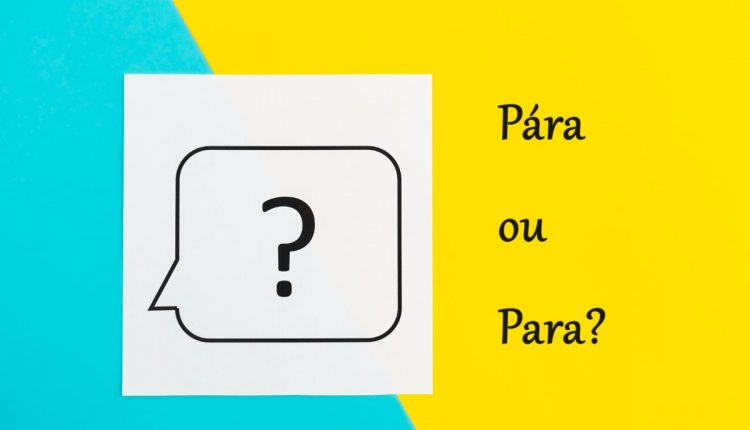 Português em foco: "pára" ou "para"?