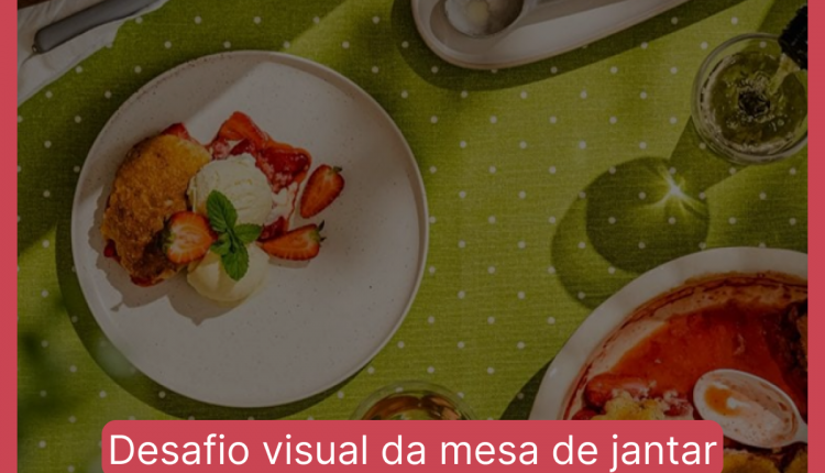 Desafio visual da mesa de jantar