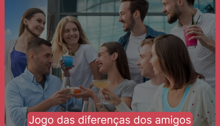 Jogo das diferenças dos amigos: encontre três erros entre as imagens do encontro de amigos em menos de 10 segundos