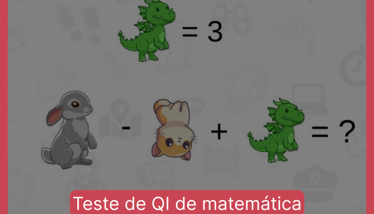 Teste de QI de matemática: encontre o valor final em menos de 10 segundos